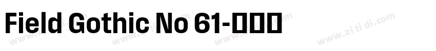 Field Gothic No 61字体转换